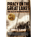 Piracy on the Great Lakes: True Tales of Freshwater Pirates