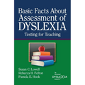 BasicFacts About Assessment of Dyslexia: Testing for Teaching