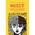 Messy: Exposés of an Overweight, Neurodivergent Misfit