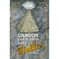 Candor, The Earth Says Hello?