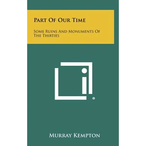 Part Of Our Time: Some Ruins And Monuments Of The Thirties