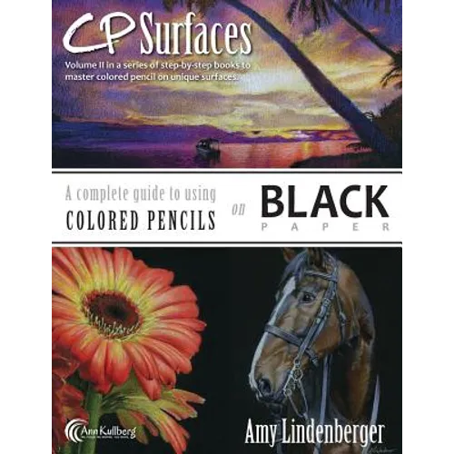 CP Surfaces: A Complete Guide to Using Colored Pencils on Black Paper
