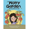 The Worry Garden: Planting Seeds of Calm