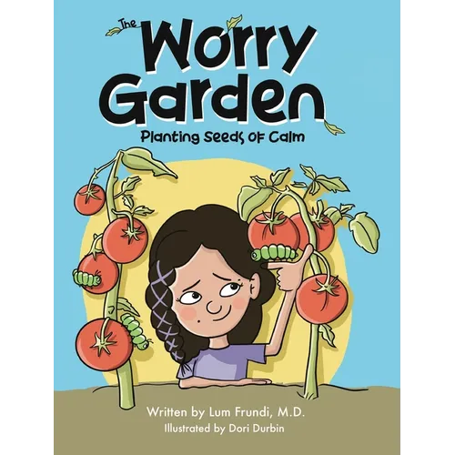 The Worry Garden: Planting Seeds of Calm
