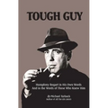 Tough Guy: Humphrey Bogart in His Own Words and in the Words of Those Who Knew Him