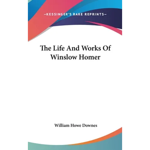 The Life And Works Of Winslow Homer