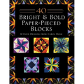 40 Bright & Bold Paper-Pieced Blocks