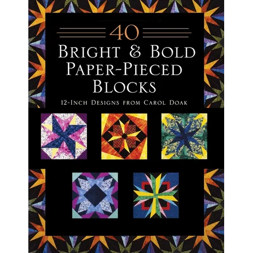 40 Bright & Bold Paper-Pieced Blocks
