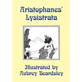 Lysistrata: Illustrated by Aubrey Beardsley