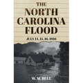 The North Carolina Flood: July 14, 15, 16, 1916