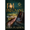 I'm Pregnant... What You Telling Me For?