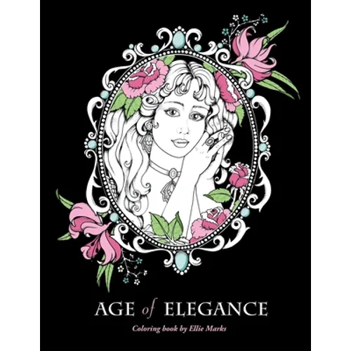 Age of Elegance: Coloring book by Ellie Marks