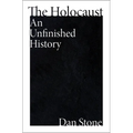 The Holocaust: An Unfinished History