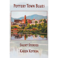 Pottery Town Blues: Short Stories