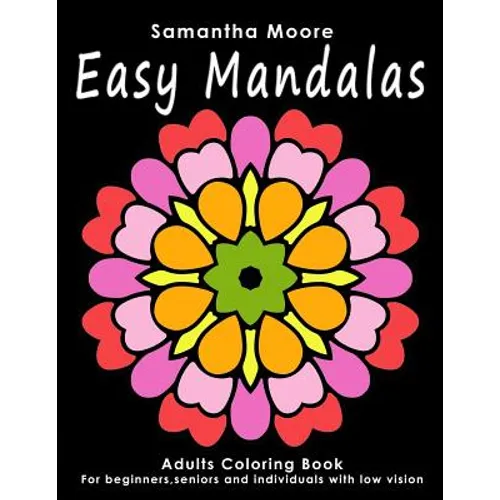 Easy Mandalas: Adults Coloring Book for Beginners, Seniors and people with low vision