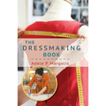 The Dressmaking Book: A Simplified Guide for Beginners