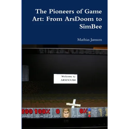 The Pioneers of Game Art: From ArsDoom to SimBee