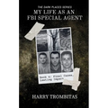 My Life As An FBI Special Agent: Final Cases, Lasting Impact