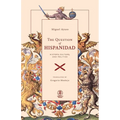 The Question of Hispanidad: History, Culture, and Politics