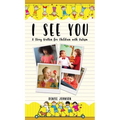 I See You: A Story Written for Children with Autism