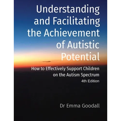 Understanding and Facilitating the Achievement of Autistic Potential