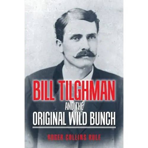 Bill Tilghman and the Original Wild Bunch