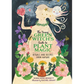 The Young Green Witch's Guide to Plant Magic: Rituals and Recipes from Nature