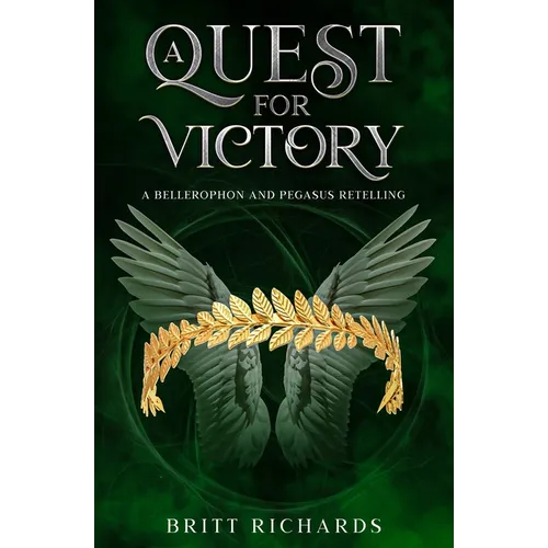 A Quest for Victory: A Bellerophon and Pegasus Retelling