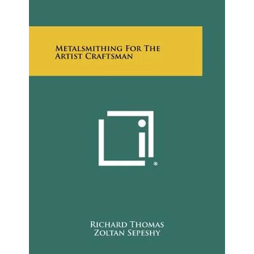 Metalsmithing for the Artist Craftsman