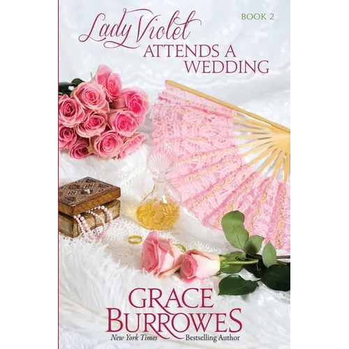 Lady Violet Attends a Wedding: The Lady Violet Mysteries--Book Two