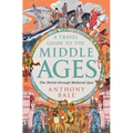 A Travel Guide to the Middle Ages: The World Through Medieval Eyes