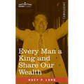 Every Man a King and Share Our Wealth: Two Huey Long Speeches