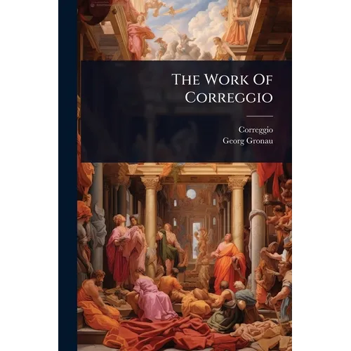 The Work Of Correggio