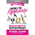 Before the Applause: Why Artists Need to Be Good Project Managers