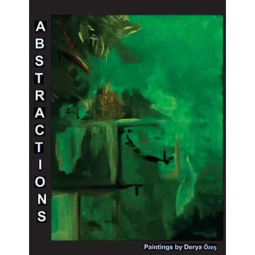 Abstractions: Paintings by Derya Ozes