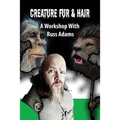 Creature Fur & Hair: A Workshop with Russ Adams