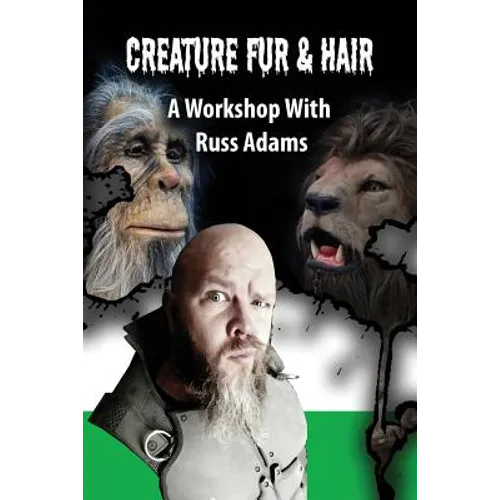 Creature Fur & Hair: A Workshop with Russ Adams