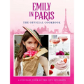 Emily in Paris: The Official Cookbook