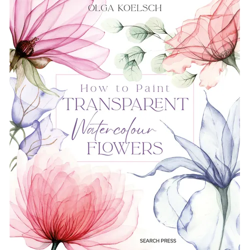 How to Paint Transparent Watercolour Flowers