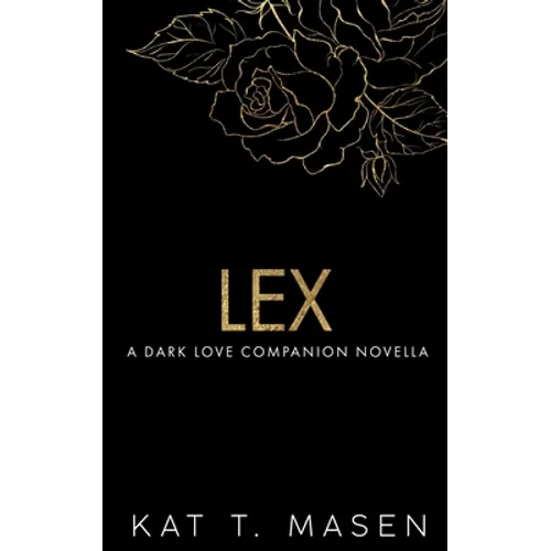 Lex: A Dark Love Series Companion Novella