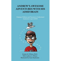 Andrew's Awesome Adventures with His ADHD Brain