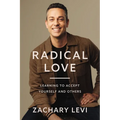 Radical Love: Learning to Accept Yourself and Others