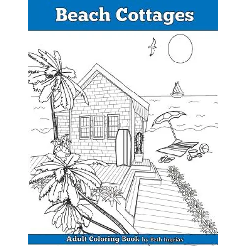 Beach Cottages: Adult Coloring Book