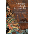 A Dragon's Head and a Serpent's Tail: Ming China and the First Great East Asian War, 1592-1598 Volume 20