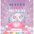 Nobody Likes Monday