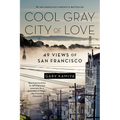 Cool Gray City of Love: 49 Views of San Francisco