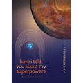 Have I Told You About My Superpowers
