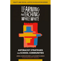 Learning and Teaching While White: Antiracist Strategies for School Communities