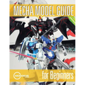 Mecha Model Guide for Beginners