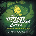 The Mysteries of Shadows Creek: The New Neighborhood
